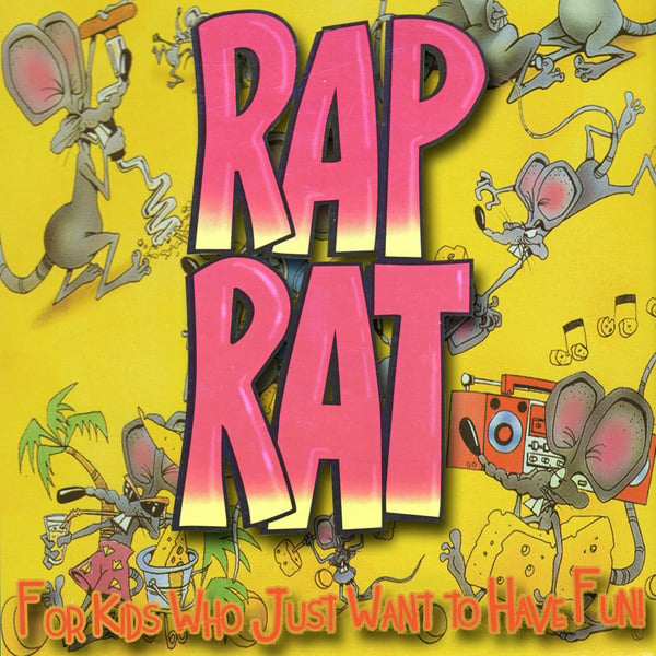 72826 Productions — Rap Rat ‎– For Kids Who Just Want To Have Fun!