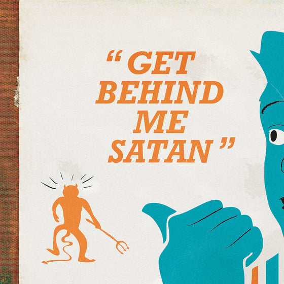 Image of Get Behind Me Satan Art Print