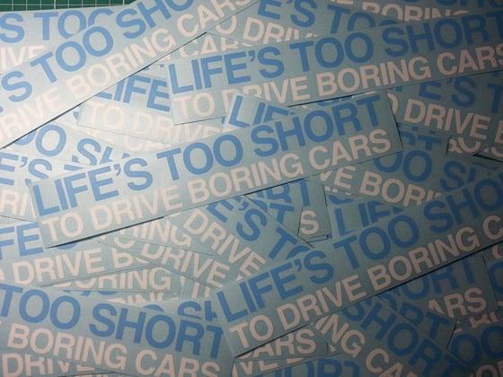 Image of Life's too short to drive boring cars sticker