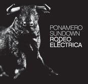 Image of Ponamero Sundown - Rodeo Electrica CD