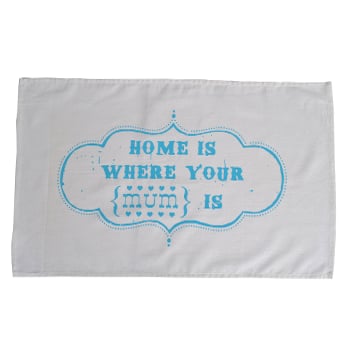 Image of 'Home is where your mum is' tea towel