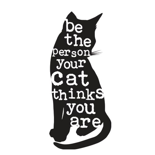 Image of 'be the person your cat thinks you are' tea towel