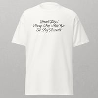 Image 1 of Small Steps Every Day Add Up to Big Results T-Shirt