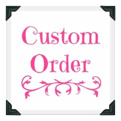 Image of Custom Orders