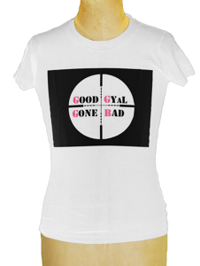 Image of Good Gyal Gone Bad Tshirt (WHITE)