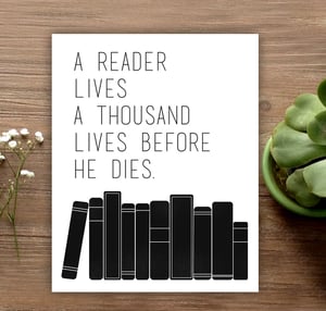 Image of A Reader Lives A Thousand Lives Typography Print