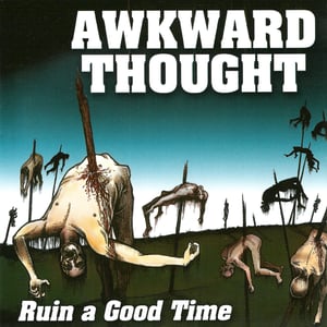 Image of AWKWARD THOUGHT "Ruin A Good Time" CD