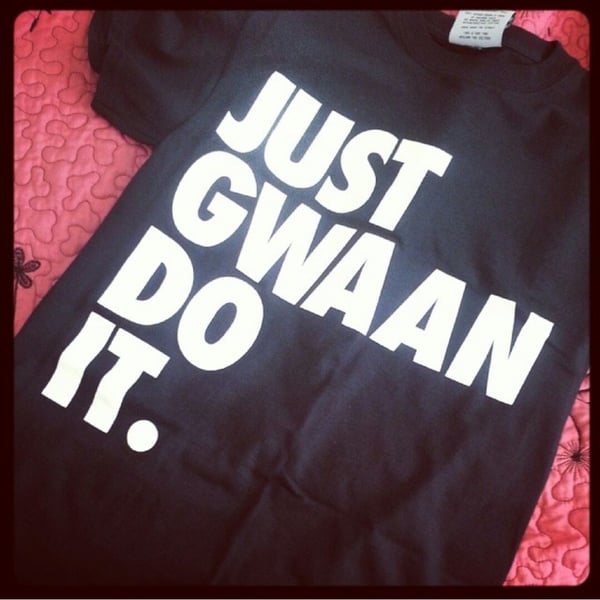 Image of JUST GWAAN DO IT T-SHIRT