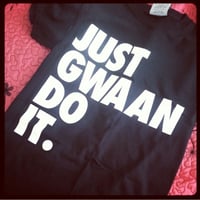 Image 1 of JUST GWAAN DO IT T-SHIRT