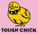 Image of Tough Chick Fine Jersey Pink with TOUGH CHICK text