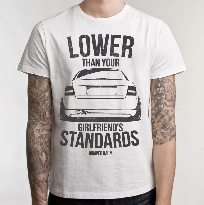 Image of Lower then your girlfriend's standards tee