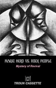 Image of Magic Hero vs. Rock People - Mystery of Revival (cassette)