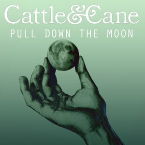 Image of Cattle & Cane Limited Edition CD - Pull Down The Moon