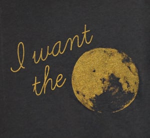 Image of I want the Moon Tee