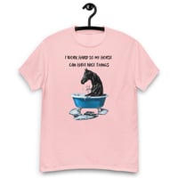 Image 6 of Unisex classic tee, I Work Hard So My Horse Can Have Nice Things Tee