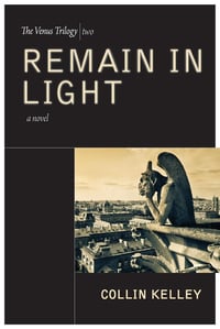Remain In Light: The Venus Trilogy Book Two by Collin Kelley (eBOOK)