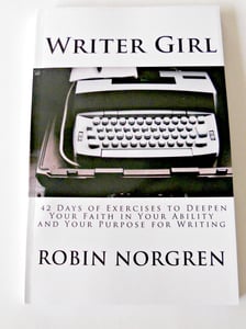 Image of Writer Girl: 42 Days of Exercises to Deepen Your Faith in Your Ability and Your Purpose for Writing