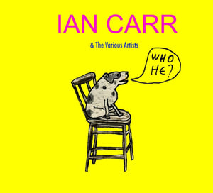 Image of Ian Carr & The Various Artists - Who He?