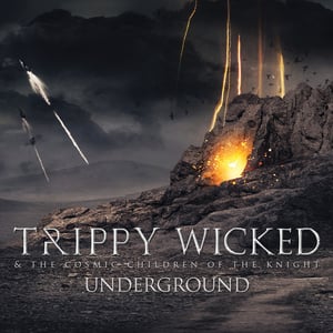 Image of Trippy Wicked & The Cosmic Children of the Knight - Underground