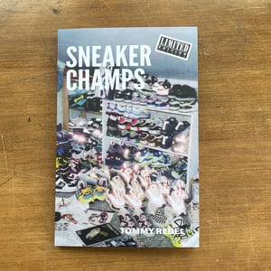 Image of Sneaker Champs by Tommy Rebel (Living Proof Artist Edition 003)