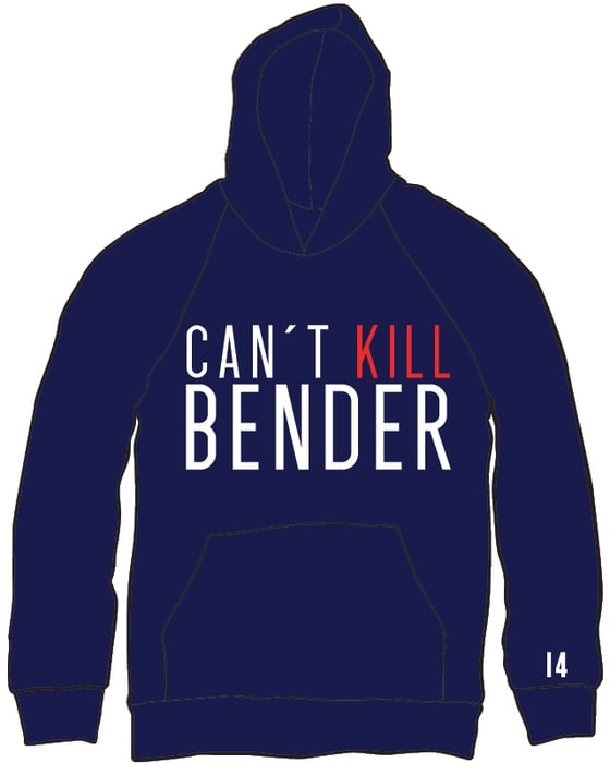 Image of CAN'T KILL BENDER '14 HOODIE