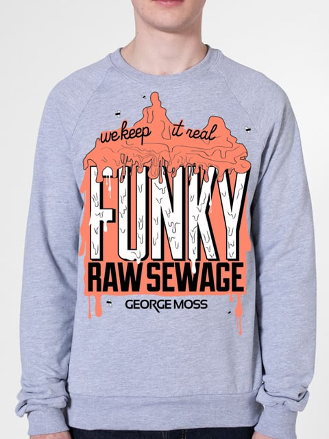 Image of Funky Raw Sewage - Sweatshirt