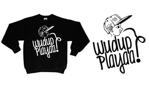 Image of "Wudup Playaa" Black Crewneck