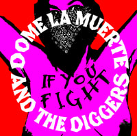 Dome La Muerte & The Diggers "If You Fight / Johnny In Space" 7"