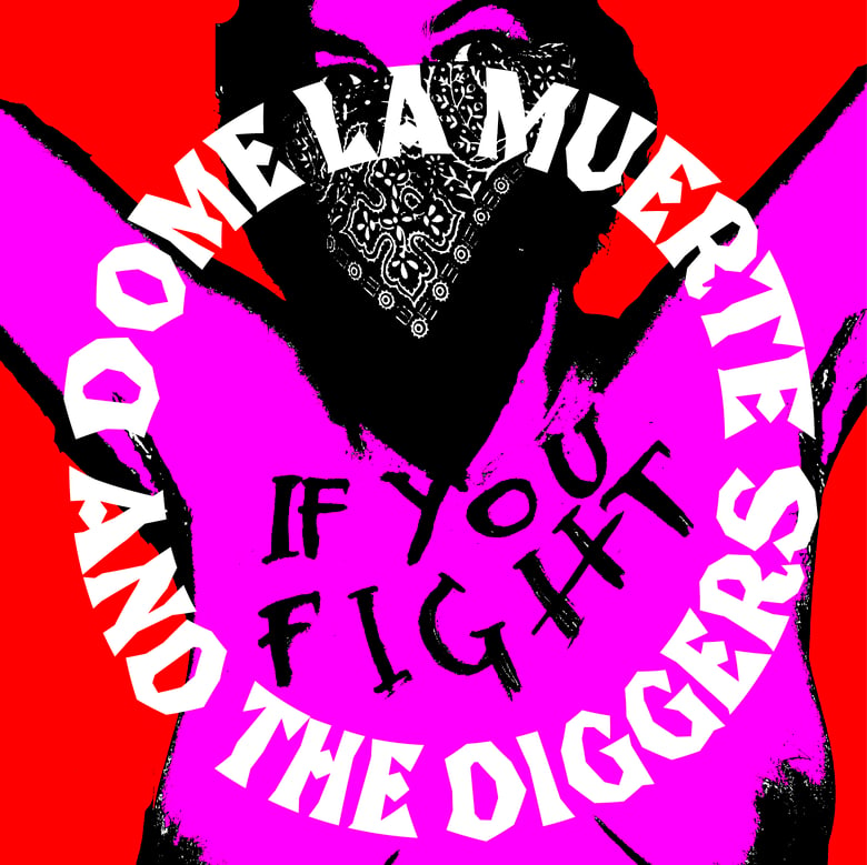 Image of Dome La Muerte & The Diggers "If You Fight / Johnny In Space" 7"