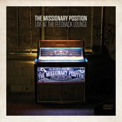 Image of The Missionary Position - Live at The Feedback Lounge DVD