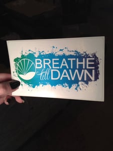Image of Breathe Till Dawn Sticker
