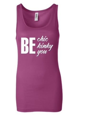 Image of BE Chic.Be Kinky.Be You Tank