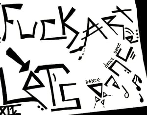 Image of Print of "Fuck Art, Lets Dance".