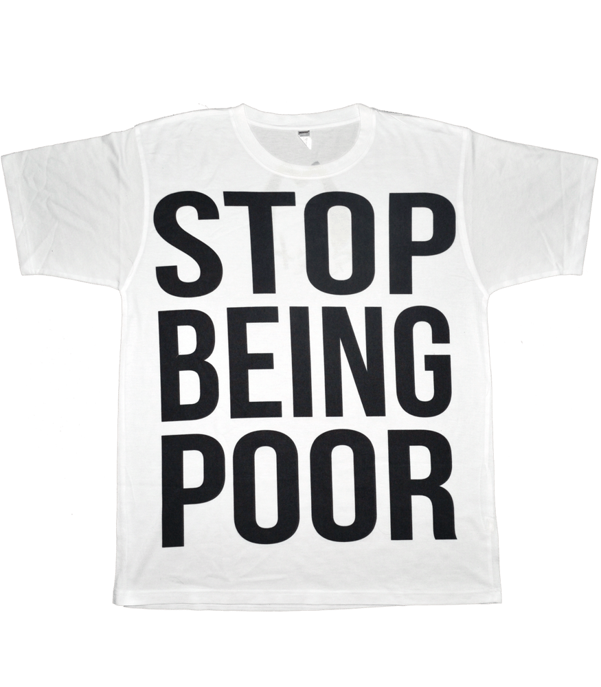 Image of "STOP BEING POOR" T-Shirt