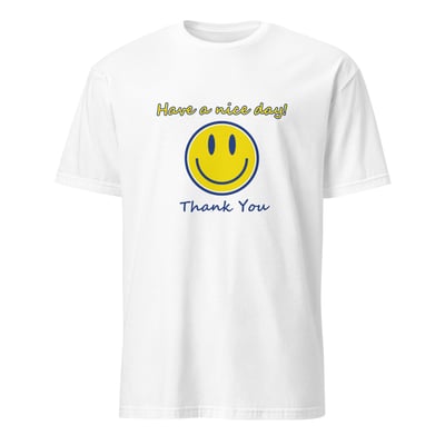 Image of Have a Nice Day! Unisex T-Shirt