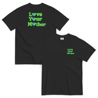Image 2 of Love Your Mother - Unisex T-Shirt
