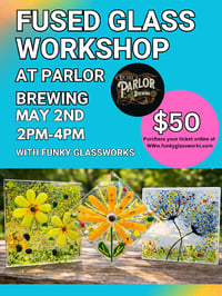 Image 1 of Parlor Brewing Fused Glass Workshop on May 2nd 