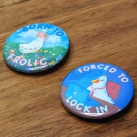 Image 1 of Born to Frolic, Forced to Lock In Pinback Buttons