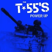 Image of The T-55's - Power Up 12'' EP (black or blue Vinyl, and ltd. Preorder bundled with Shirt)