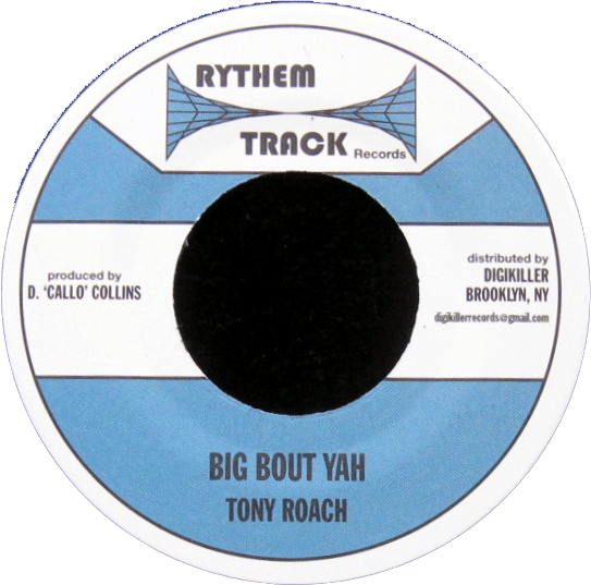Image of Tony Roach - Big Bout Yah 7" (Rythem Track)