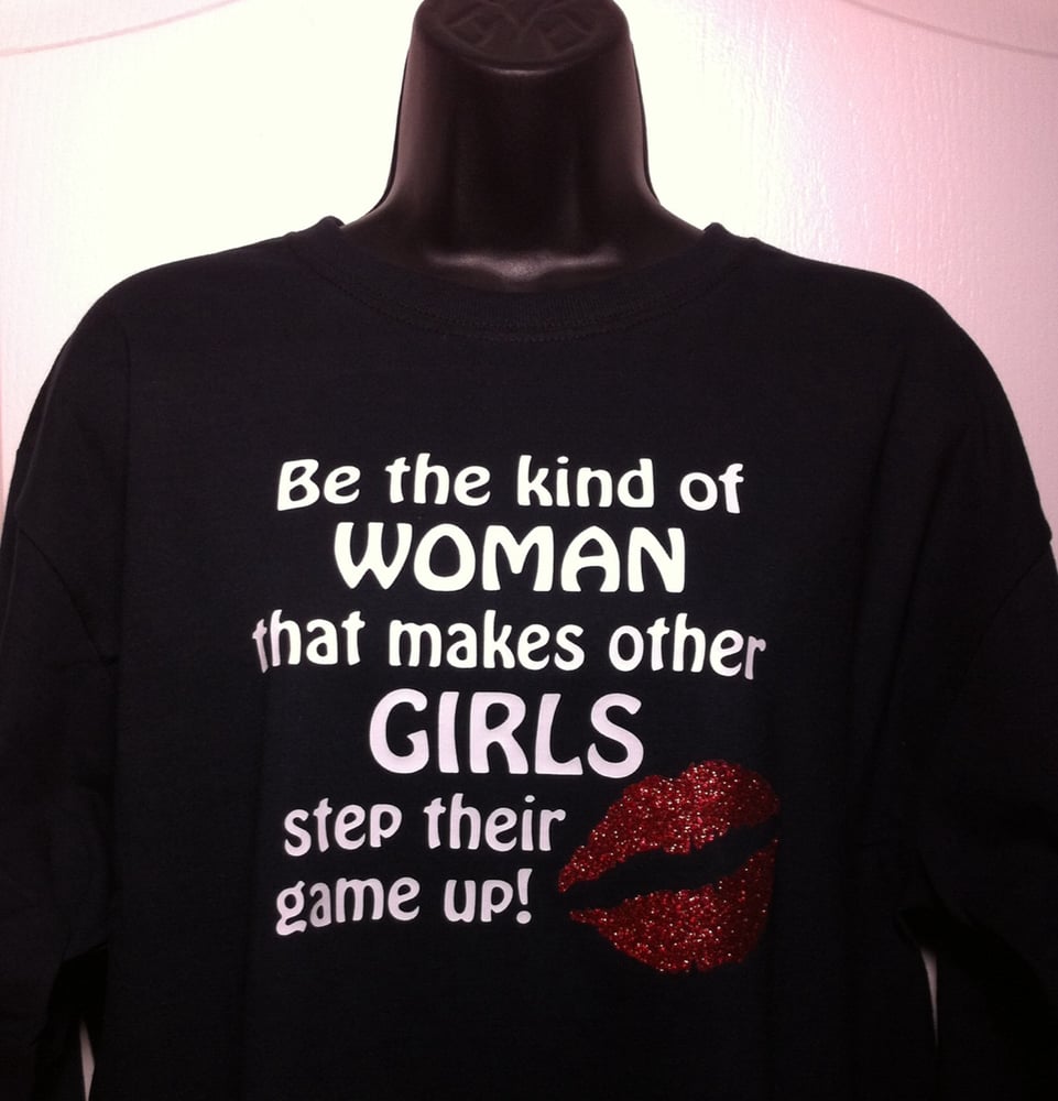 Image of Be the kind of WOMAN T-shirt