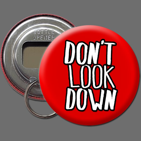 Image of Don't Look Down Bottle Opener Keychain