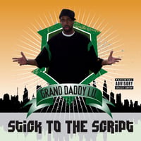 GRAND DADDY I.U. "STICK TO THE SCRIPT" 