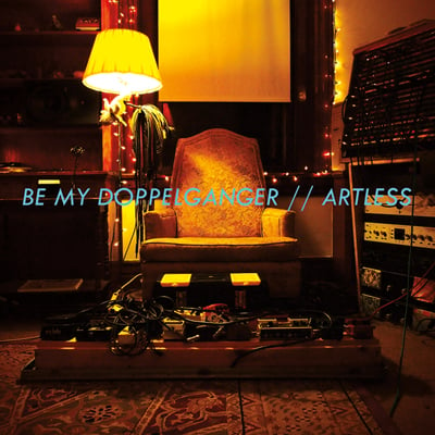 Image of Be My Doppelganger - Artless