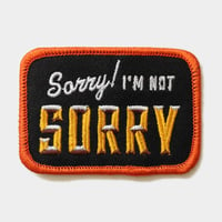 "Sorry, I'm Not Sorry" Patch