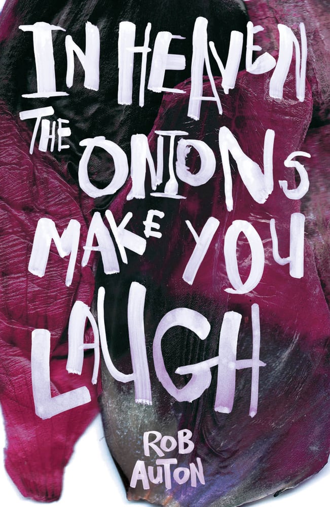 Image of In Heaven The Onions Make You Laugh by Rob Auton