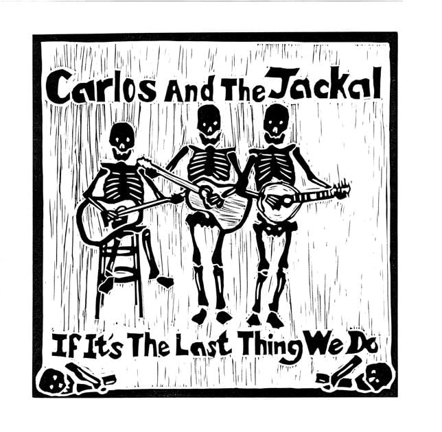 Image of Carlos and the Jackal - If It's The Last Thing We Do