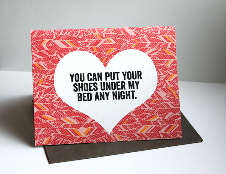 You can put your shoes under my bed any night.