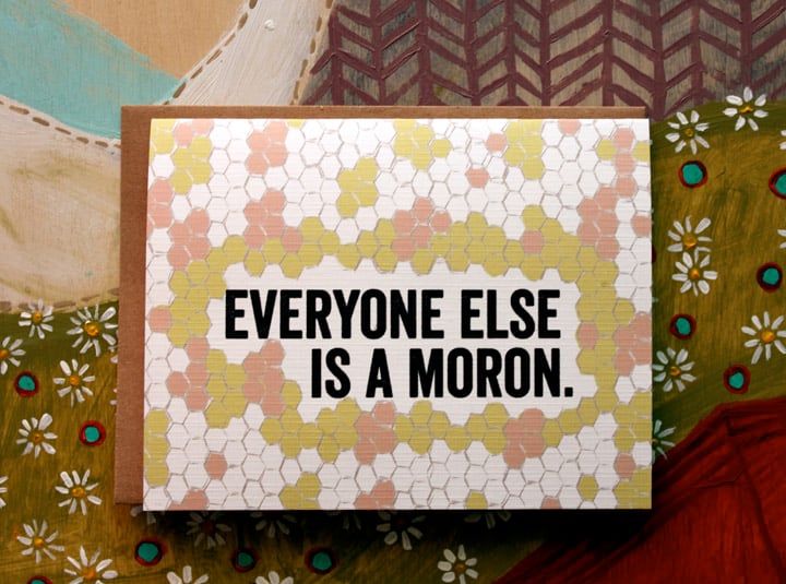 everyone else is a moron