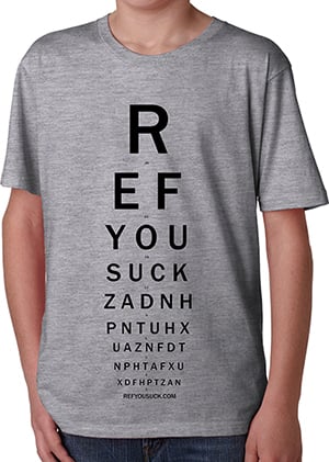 Image of Ref You Suck - Eye Chart T-SHIRT